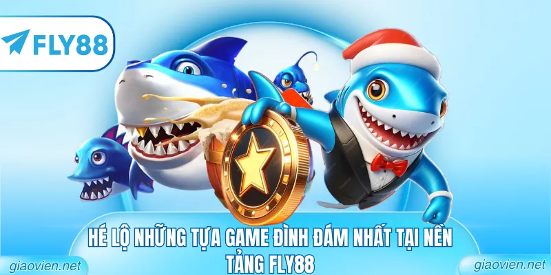 Bắn Cá FLY88 - Khám Phá Thế Giới Đại Dương Đẳng Cấp 2026 3 Hé lộ những tựa game đình đám nhất tại nền tảng FLY88