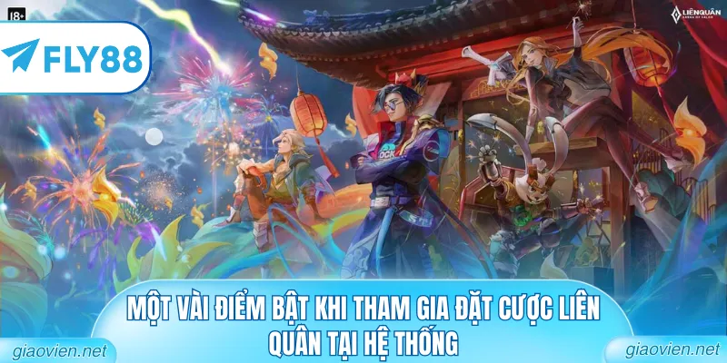 Cá Cược Liên Quân - Chinh Phục Đỉnh Cao Lợi Nhuận 2026 3 Một vài điểm bật khi tham gia đặt cược liên quân tại hệ thống